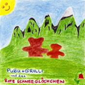 Pubu & Grilli und das rote Schneeglöckchen